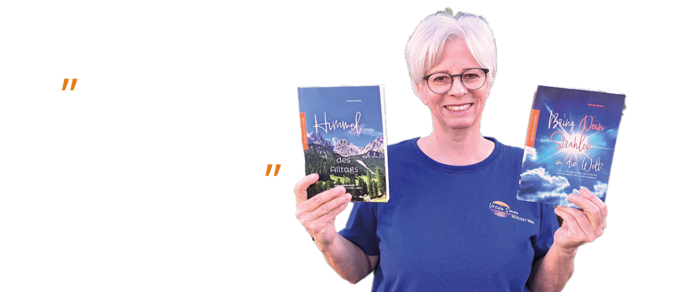Autorin Ursula Simon: „Meine Gedanken für dein erfülltes Leben.“