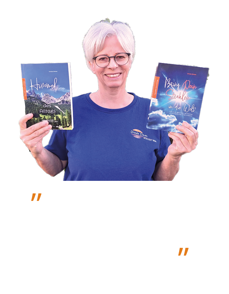 Autorin Ursula Simon: „Meine Gedanken für dein erfülltes Leben.“